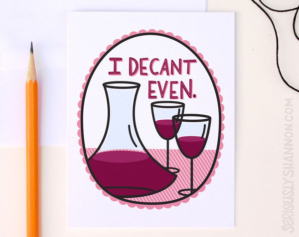 I Decant Even Wine Card