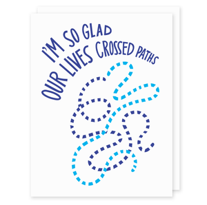 Our Lives Crossed Paths Card