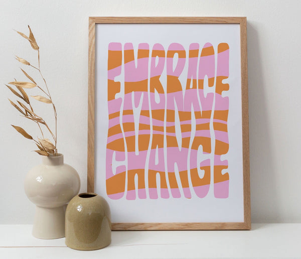Embrace Change Print - Orange and Pink