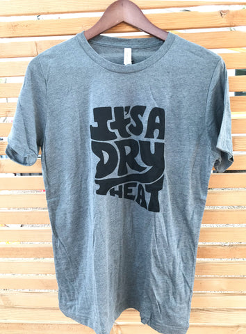 *HAND-PRINTED IMPERFECT* "It's a Dry Heat" T-shirt - Gray Unisex