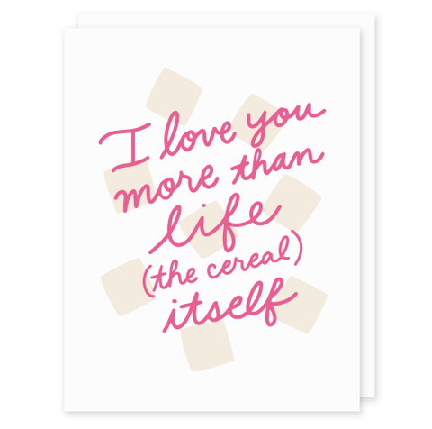 I Love You More Than Life Itself Card