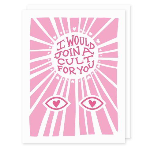 I Would Join a Cult for You Card