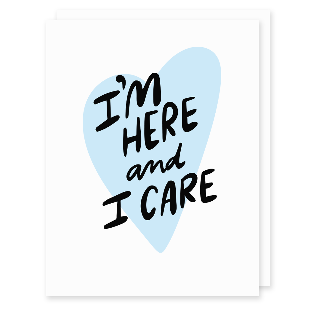 I'm Here and I Care Card