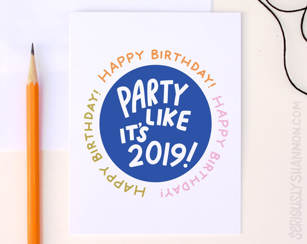 Party Like it's 2019 Birthday Card