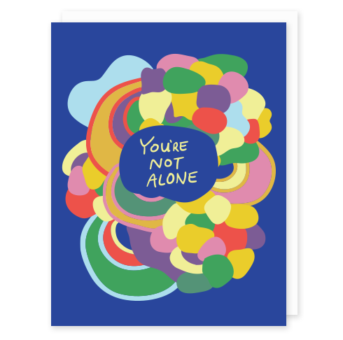 You're Not Alone Card